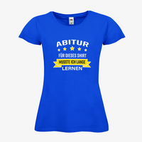 Damen-T-Shirt FOTL, Budget - Motiv Abitur Lernen