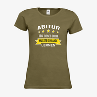 Damen-T-Shirt FOTL, Premium - Motiv Abitur Lernen