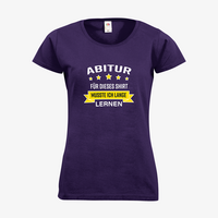 Damen-T-Shirt FOTL, Basic Rundhals - Motiv Abitur Lernen