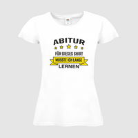Damen-T-Shirt FOTL, Budget - Motiv Abitur Lernen
