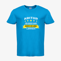 Herren-T-Shirt B&C, Basic - Motiv Abitur Lernen