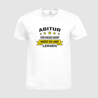 Herren-T-Shirt FOTL, Budget - Motiv Abitur Lernen