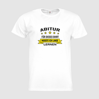 Herren-T-Shirt FOTL, Premium - Motiv Abitur Lernen