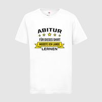 Kinder-T-Shirt FOTL, Premium - Motiv Abitur Lernen